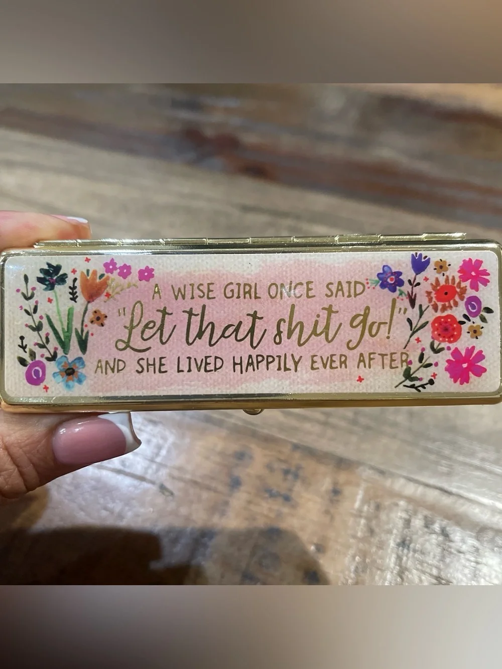 Pink Floral Sentiment Pill Box - Let That Shit Go